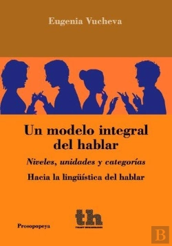 Bertrand.pt - Un Modelo Integral Del Hablar. Niveles, Unidades Y Categorías