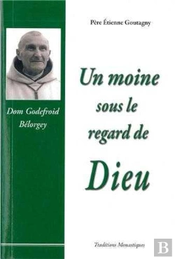 Bertrand.pt - Un Moine Sous Le Regard De Dieu  Dom Godefroid Belorgey