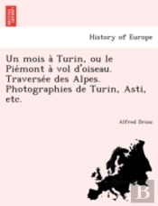 Un Mois A  Turin, Ou Le Pie Mont A  Vol