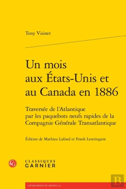 Bertrand.pt - Un Mois Aux États-Unis Et Au Canada En 1886 : Traversée De L'Atlantique Par Les Paquebots Neufs Rapides De La Compagnie Générale Transatlantique