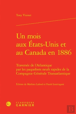 Bertrand.pt - Un Mois Aux États-Unis Et Au Canada En 1886 : Traversée De L'Atlantique Par Les Paquebots Neufs Rapides De La Compagnie Générale Transatlantique