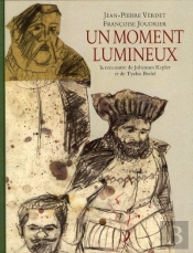 Un Moment Lumineux ; La Rencontre De Johannes Kepler Et De Tycho Brahé