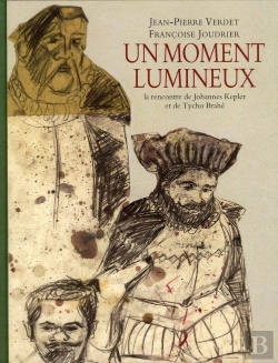 Bertrand.pt - Un Moment Lumineux ; La Rencontre De Johannes Kepler Et De Tycho Brahé
