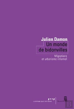 Bertrand.pt - Un Monde De Bidonvilles ; Migrations Et Urbanisme Informel
