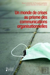 Un Monde De Crises Au Prisme Des Communications Organisationnelles