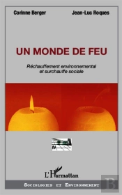 Un Monde De Feu ; Réchauffement Environnemental Et Surchauffe Sociale
