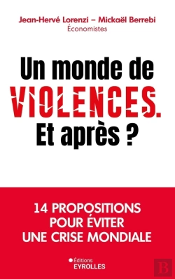 Bertrand.pt - Un Monde De Violences. Et Après ? 14 Propositions Pour Éviter Une Crise Mondiale