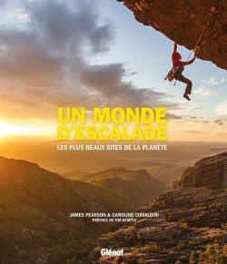 Bertrand.pt - Un Monde D'Escalade ; Les Plus Beaux Sites De La Planète