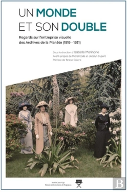 Bertrand.pt - Un Monde Et Son Double ; Regards Sur L'Entreprise Visuelle Des Archives De La Planète (1919-1931)