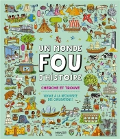 Un Monde Fou D'Histoire ! Cherche Et Trouve : Voyage À La  Découverte Des Civilisations !