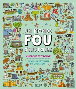 Bertrand.pt - Un Monde Fou D'Histoire ! Cherche Et Trouve : Voyage À La  Découverte Des Civilisations !