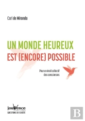 Un Monde Heureux Est (Encore) Possible ; Pour Un Éveil Collectif Des Consciences