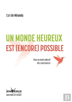 Bertrand.pt - Un Monde Heureux Est (Encore) Possible ; Pour Un Éveil Collectif Des Consciences