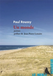 Un Monde ; Poèmes