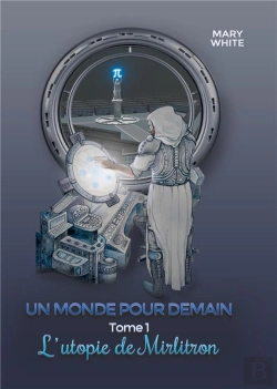 Bertrand.pt - Un Monde Pour Demain Tome 1 : L'Utopie De Mirlitron