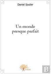 Un Monde Presque Parfait