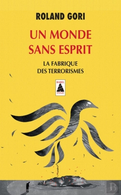 Bertrand.pt - Un Monde Sans Esprit ; La Fabrique Des Terrorismes
