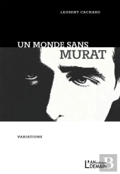 Un Monde Sans Murat : Variations