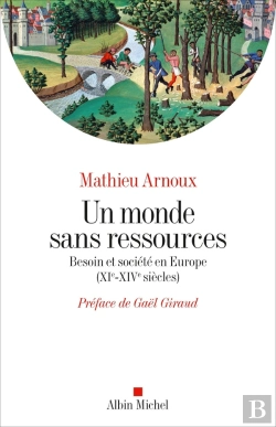 Bertrand.pt - Un Monde Sans Ressources : Besoin Et Société En Europe (Xie-Xive Siècles)