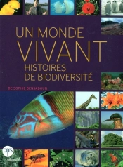 Un Monde Vivant: Histoire De Biodiversité