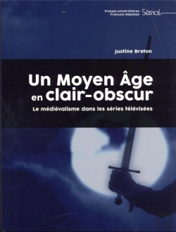Bertrand.pt - Un Moyen Age En Clair-Obscur - Le Medievalisme Dans Les Series Televisees