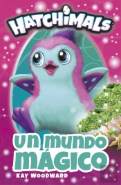 Un Mundo Mágico (Hatchimals)