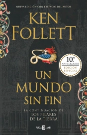 Un Mundo Sin Fin (Edición 10º Aniversario) (Saga Los Pilares De La Tierra 2)