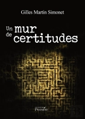 Un Mur De Certitudes