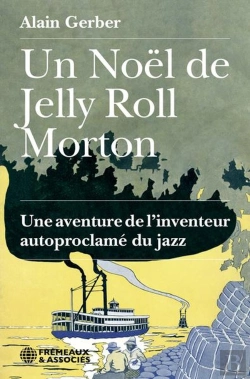 Bertrand.pt - Un Noel De Jelly Roll Morton - Une Aventure De Linventeur Autoproclame Du Jazz