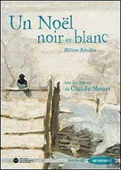 Bertrand.pt - Un Noël Noir Et Blanc ; Sur Les Traces De Claude Monet ; Ce2