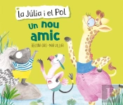 Un Nou Amic (La Júlia I El Pol. Àlbum Il·Lustrat)