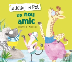 Bertrand.pt - Un Nou Amic (La Júlia I El Pol. Àlbum Il·Lustrat)