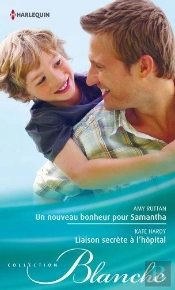 Un Nouveau Bonheur Pour Samantha - Liaison Secrete A L'Hopital