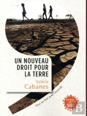 Un Nouveau Droit Pour La Terre ; Pour En Finir Avec L'Écocide