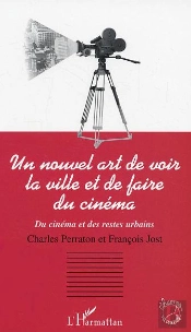 Un Nouvel Art De Voir La Ville Et De Faire Du Cinema ; Du Cinema Et Des Restes Urbains