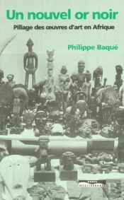 Un Nouvel Or Noir : Pillage Des Oeuvres D'Art En Afrique