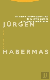 Un Nuevo Cambio Estructural De La Esfera Publica Y La Política Deliberativa