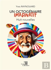 Un Octogénaire Imaginatif : Huit Nouvelles