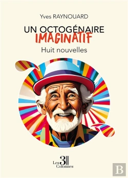 Bertrand.pt - Un Octogénaire Imaginatif : Huit Nouvelles