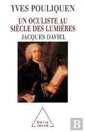 Un Oculiste Au Siècle Des Lumières : Jacques Daviel