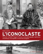 Un Oeil Sur Le Monde. La Vie D'Auguste Francois, Consul, Photographe