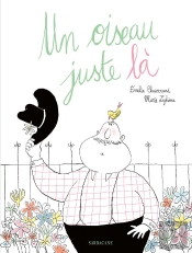 Un Oiseau Juste Là