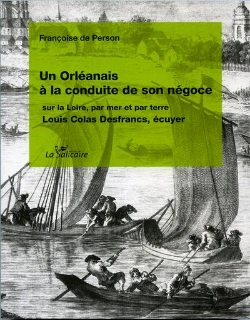 Bertrand.pt - Un Orleanais A La Conduite De Son Negoce Sur La Loire, Par Terre Et Par Mer