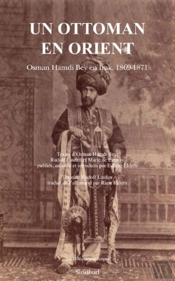 Bertrand.pt - Un Ottoman En Orient ; Osman Hamdi Bey En Irak, 1869-1871