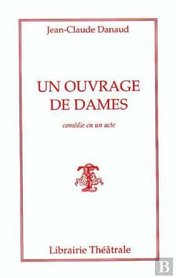 Bertrand.pt - Un Ouvrage De Dames ; Comedie En Un Acte