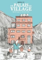 Un Palais Au Village - Quand Papa Est Devenu Riche