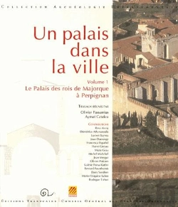 Bertrand.pt - Un Palais Dans La Ville Tome 1 ; Le Palais Des Rois De Majorque À Perpignan