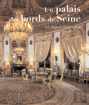 Un Palais Des Bords De Seine; La Légion D'Honneur