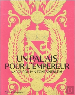 Bertrand.pt - Un Palais Pour L'Empereur : Napoléon À Fontainebleau