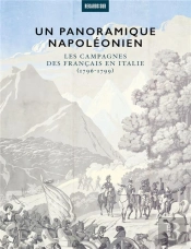 Un Panoramique Napoleonien - Les Campagnes Des Armees  Francaises En Italie (1796-1799)
